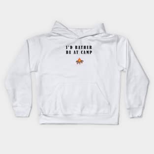 I'd Rather Be At Camp Kids Hoodie